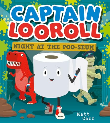Captain Looroll: Night at the Poo-seum: An unlikely loo roll superhero encounters dinosaurs and more in this funny new illustrated children’s picture book for 2024!