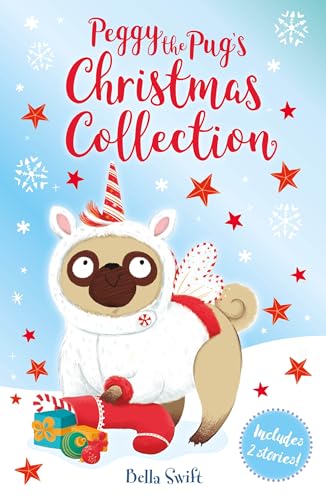 Peggy the Pug's Christmas Collection : Includes Two Festive Stories!