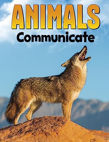 Animals Communicate (Animal Societies)