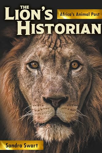 The Lion's Historian : Africa's Animal Past
