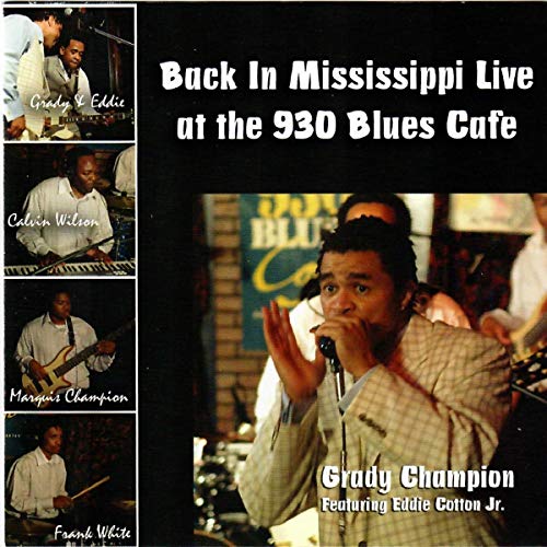 Grady Champion - Back In Mississippi: Live At The 930 Blues Club [CD]