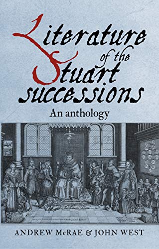 Literature of the Stuart Successions: An Anthology