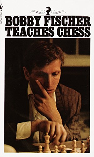 Bobby Fischer Teaches Chess by Bobby Fischer (November 20, 2012) Mass Market Paperback