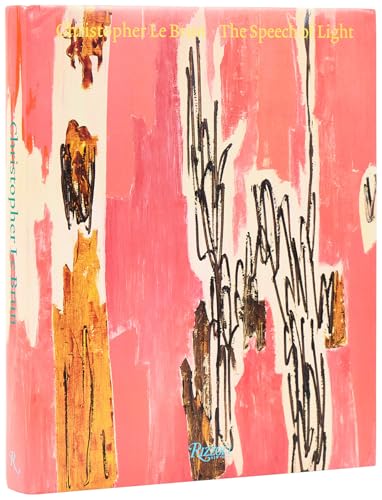 Christopher Le Brun : The Speech of Light, Paintings 2013-2024