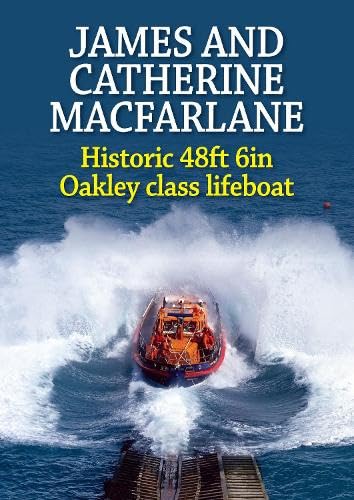 James and Catherine Macfarlane : Historic 48ft 6in  Oakley class lifeboat