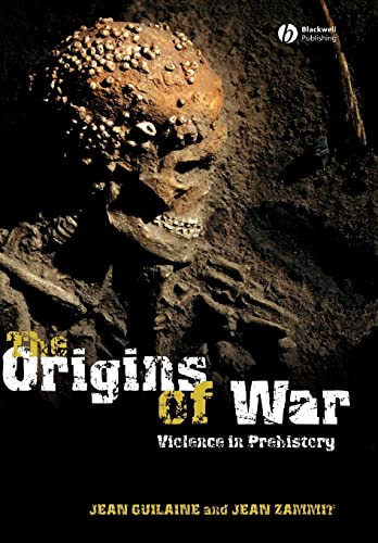 The Origins of War : Violence in Prehistory