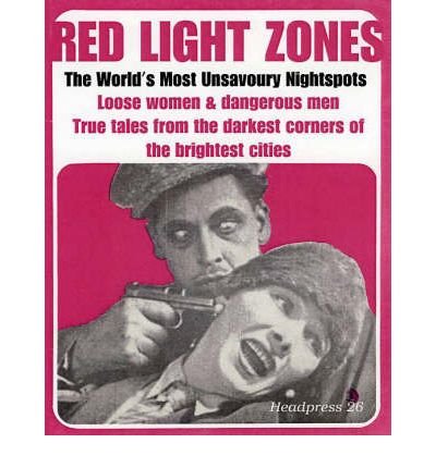 Red Light Zones: The Worlds Most Unsavoury Nightspots