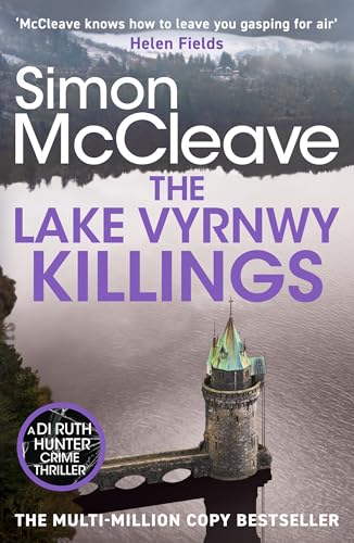 The Lake Vyrnwy Killings : A fast-paced Welsh detective novel from the bestselling crime thriller fiction writer