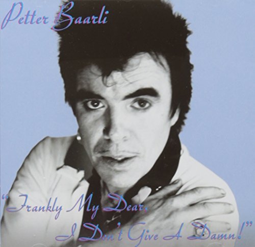 Petter Baarli - Frankly My Dear, I Don'T Give Damn! [CD]