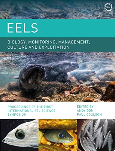 Eels Biology, Monitoring, Management, Culture and Exploitation : Proceedings of the First International Eel Science Symposium