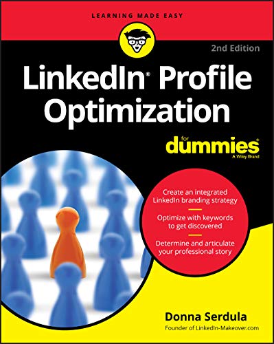 LinkedIn Profile Optimization For Dummies, 2nd Edition (For Dummies (Business & Personal Finance))