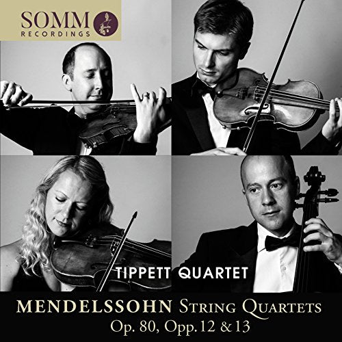 Tippett Quartet - Felix Mendelssohn: String Quartets Op. 80, Opp. 12 & 13 [CD]
