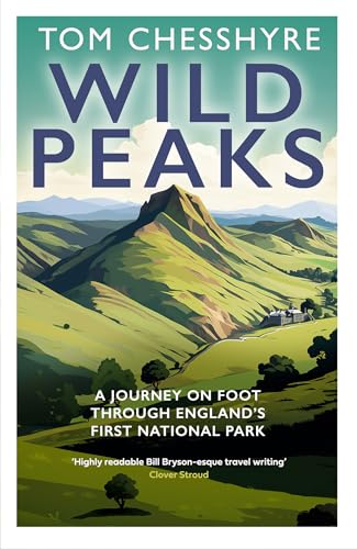 Wild Peaks : A Journey on Foot Through England’s First National Park