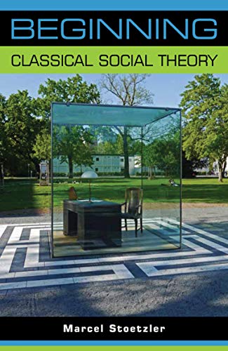 Beginning Classical Social Theory (Beginnings)