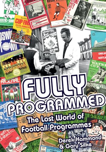 Fully Programmed : The Lost World of Football Programmes