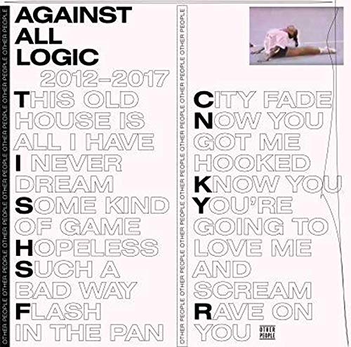 Against All Logic - 2012-2017 [VINYL]