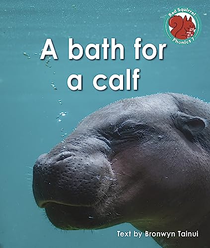 A bath for a calf (Red Squirrel Phonics Level 7 Set 2a)