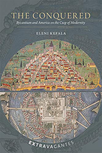 The Conquered - Byzantium and America on the Cusp of Modernity