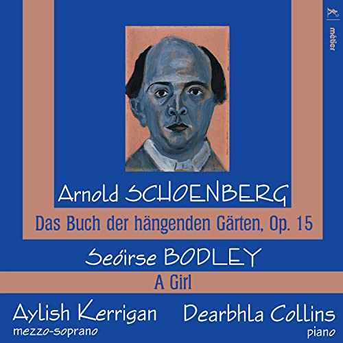 Kerrigan/collins - Schoenberg: Das Buch der hängenden Gärten, Bodley: A Girl [CD]