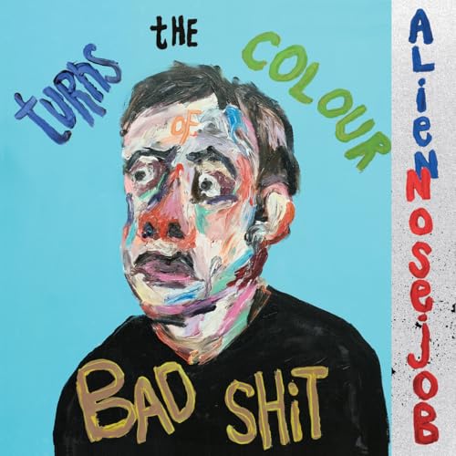 Alien Nosejob - Turns The Colour Of Bad Shit [VINYL]