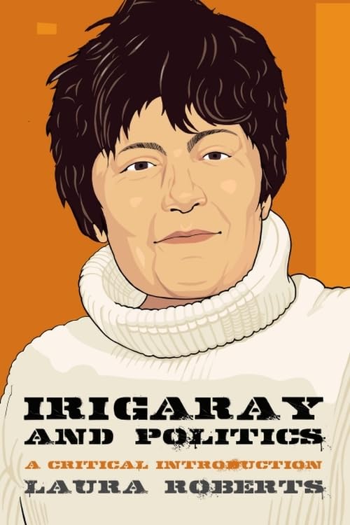 Irigaray and Politics : A Critical Introduction