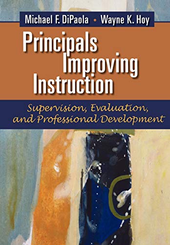Principals Improving Instruction : Supervision, Evaluation, and Professional Development