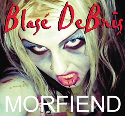 Blase Debris - Morfiend [CD]