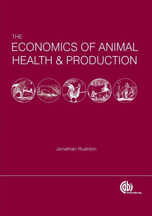 Economics of Animal Health and Production : practical and theoretical guide