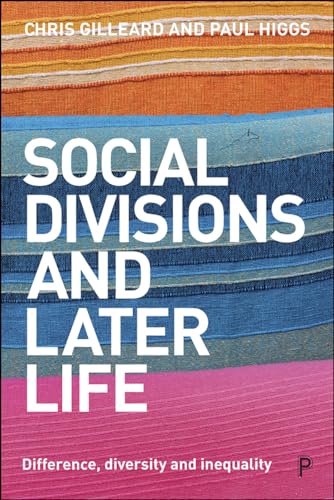 Social Divisions and Later Life : Difference, Diversity and Inequality