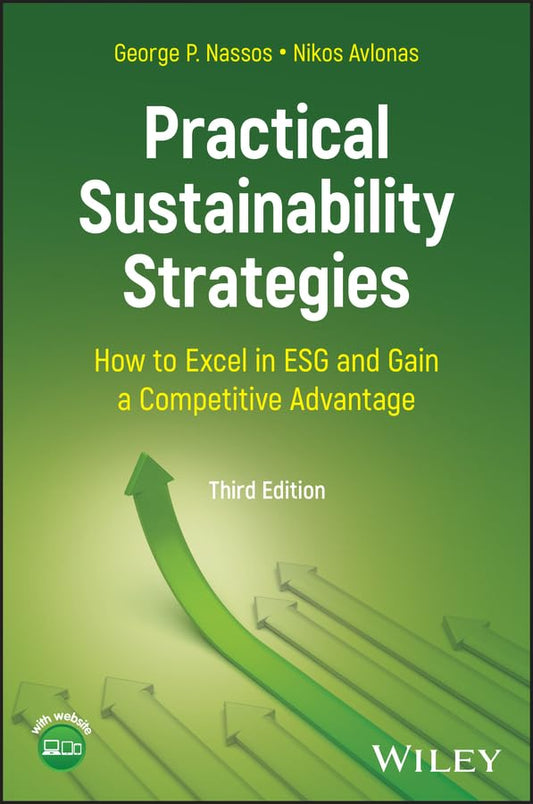 Practical Sustainability Strategies : How to Excel in ESG and Gain a Competitive Advantage