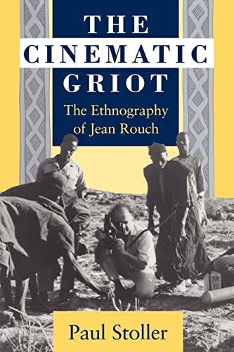 The Cinematic Griot: Ethnography of Jean Rouch
