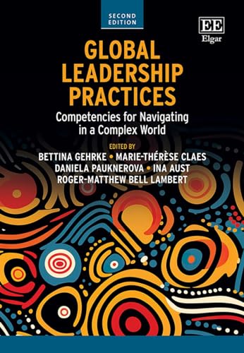 Global Leadership Practices : Competencies for Navigating in a Complex World: Second Edition