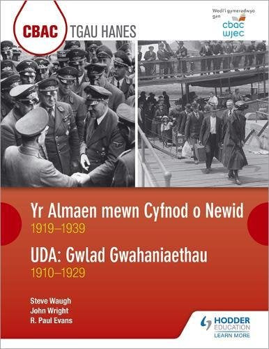 CBAC TGAU HANES Yr Almaen mewn Cyfnod o Newid 1919–1939 ac UDA: Gwlad Gwahaniaethau 1910–1929 (WJEC GCSE History Germany in Transition, 1919-1939 and ... Contrasts, 1910-1929 Welsh-language edition)