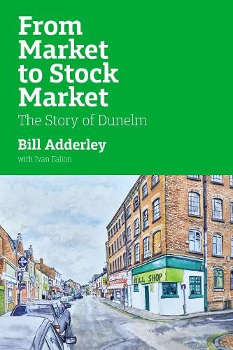 From Market to Stock Market : The Story of Dunelm