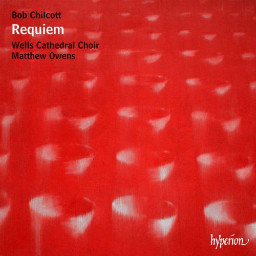 Matthew Owens: Wells Cathedral Choir - Chilcott: Requiem & other choral works [CD]