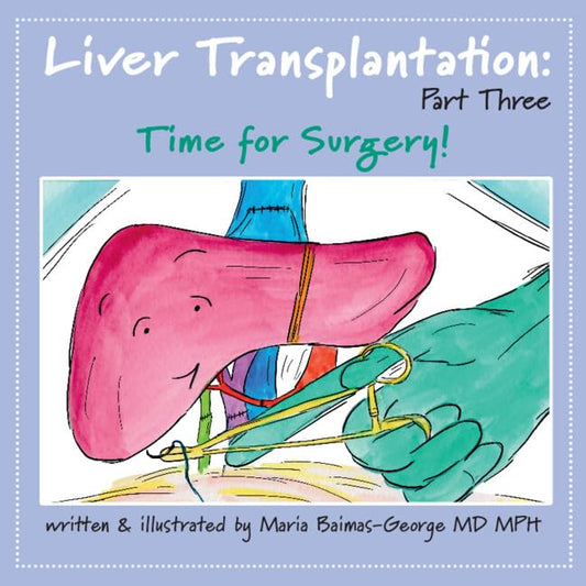 Liver Transplantation: Volume 3 : Time for Surgery