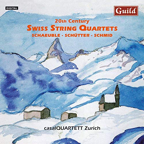 Casal/quartett Zurich - Schaeuble; Schutter; Schmid: 20th Century Swiss String Quartets [CD]
