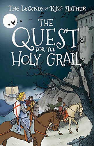 The Quest for the Holy Grail (Book 8) - The Legends of King Arthur: Merlin, Magic, and Dragons (Easy Classics) - for children 7+