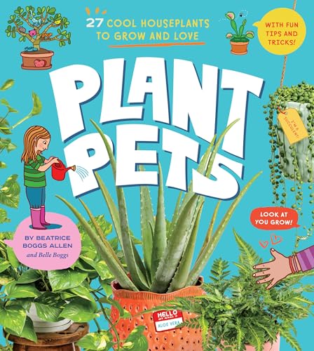 Plant Pets : 27 Cool Houseplants to Grow and Love