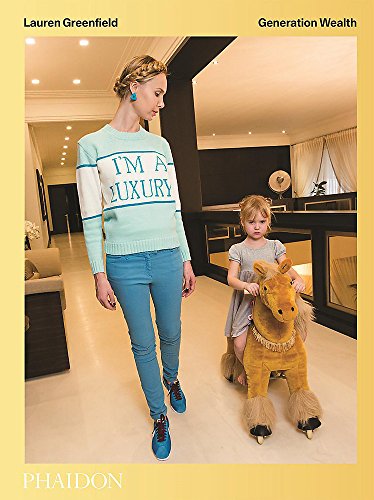 Lauren Greenfield: Generation Wealth: Generation Wealth (9780714872124)