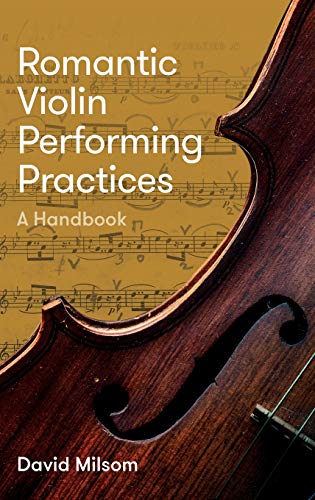 Romantic Violin Performing Practices - A Handbook