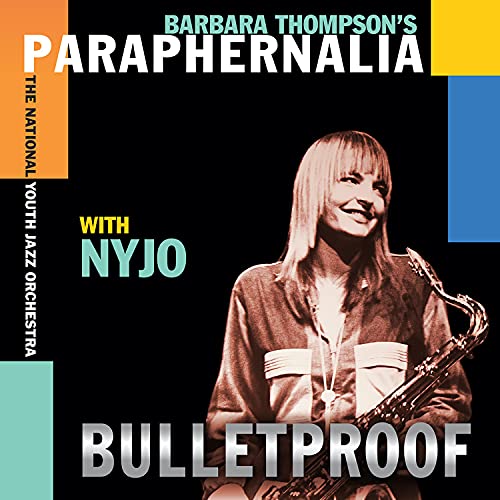 Barbara Thompsons Paraphenalia - Bulletproof [CD]