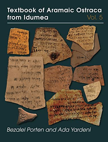 Textbook of Aramaic Ostraca from Idumea, Volume 5 : Dossiers H–K: 485 Ostraca