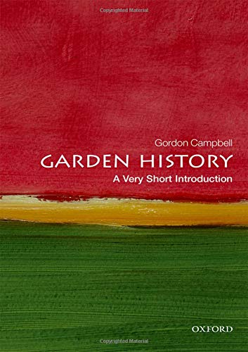 Garden History: A Very Short Introduction (Very Short Introductions)