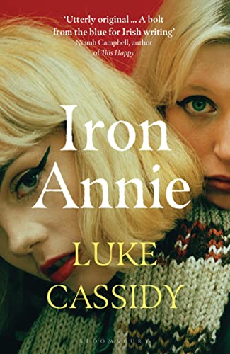 Iron Annie : SHORTLISTED FOR THE DESMOND ELLIOTT PRIZE 2022