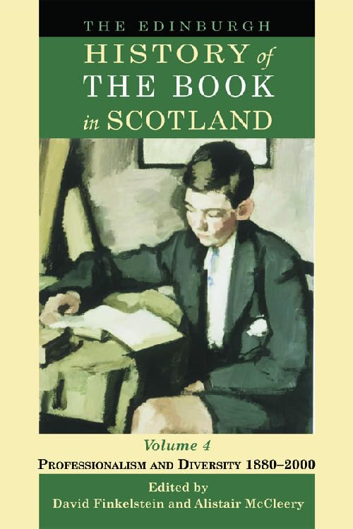 The Edinburgh History of the Book in Scotland, Volume 4: Professionalism and Diversity 1880–2000