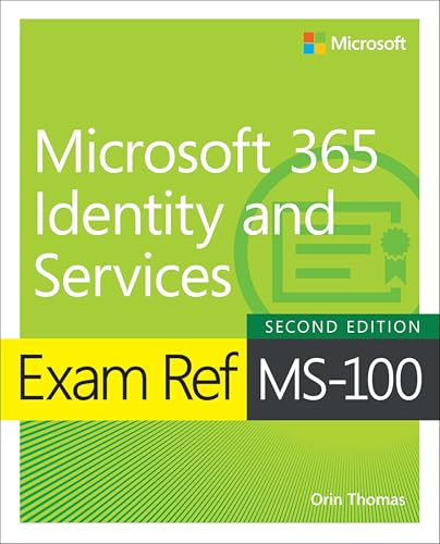 Exam Ref MS-100 Microsoft 365 Identity and Services