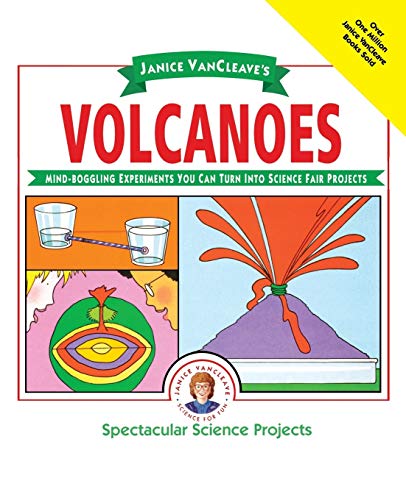 Janice Vancleaves Volcanoes: Mind-boggling Experiments You Can Turn Into Science Fair Projects