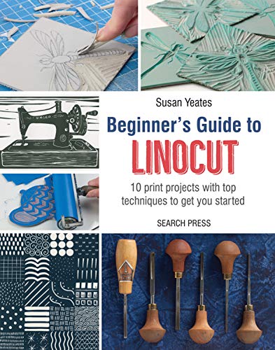 Beginner’s Guide to Linocut: 10 print projects with top techniques to get you started