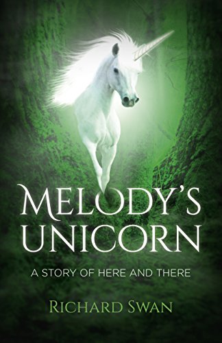 Melodys Unicorn: A Story of Here and There